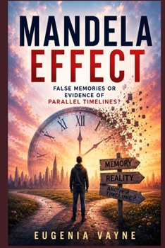 Paperback Mandela Effect: false memories or evidence of parallel timelines? Book