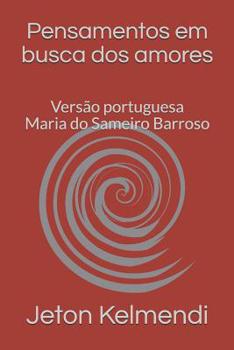 Paperback Pensamentos em busca dos amores: Versão portuguesa Maria do Sameiro Barroso [Portuguese] Book