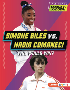 Library Binding Simone Biles vs. Nadia Comaneci: Who Would Win? Book