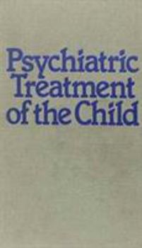 Hardcover Psychiatric Treatment of the Child Book