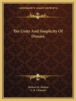 Paperback The Unity And Simplicity Of Disease Book