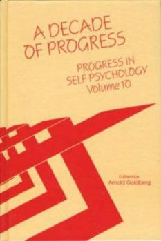 Hardcover Progress in Self Psychology, V. 10: A Decade of Progress Book