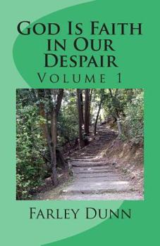 Paperback God Is Faith in Our Despair Vol 1: Volume 1 Book