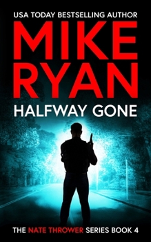 Halfway Gone (The Nate Thrower Series) - Book #4 of the Nate Thrower