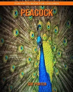 Peacock: Fun Facts Book for Children