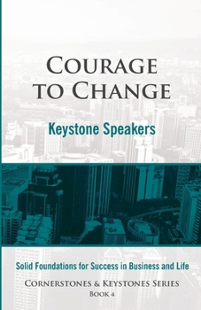 Paperback Courage to Change: Cornerstones and Keystones Series Book 4 Book