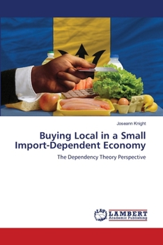 Paperback Buying Local in a Small Import-Dependent Economy Book