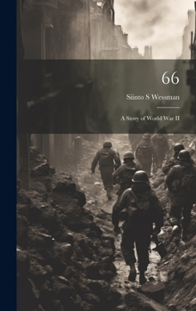 Hardcover 66 [electronic Resource]: a Story of World War II Book