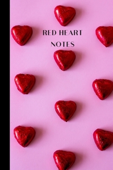 red heart notes: small lined Heart Notebook / Travel Journal to write in (6'' x 9'') 120 pages