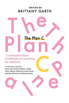 Paperback The Plan C: A comprehensive workbook for coaches by coaches Book