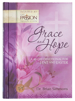 Grace and Hope: A 40-Day Devotional for Lent and Easter