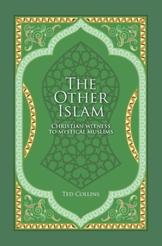 Paperback The Other Islam: Christian Witness to Mystical Muslims Book