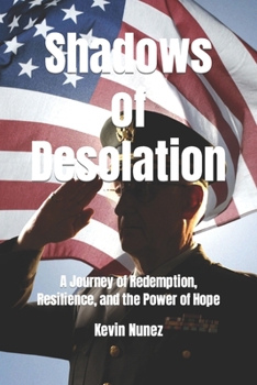 Paperback Shadows of Desolation: A Journey of Redemption, Resilience, and the Power of Hope Book