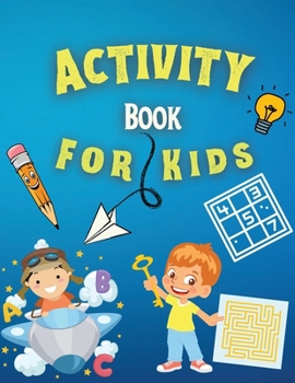 Paperback Activity Book For Kids: Amazing Activity Book for Kids 8-12: Find the Differences and Color, Maze, Sudoku, Word Search, Connect the Dots and M Book