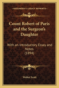 Count Robert of Paris: [and] The surgeon's daughter