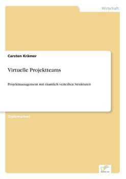 Paperback Virtuelle Projektteams: Projektmanagement mit räumlich verteilten Strukturen [German] Book