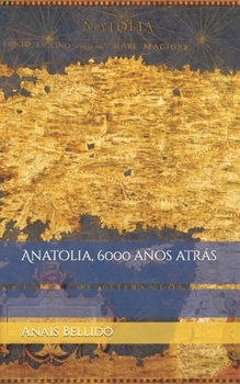 Paperback ANATOLIA, 6000 años atrás [Spanish] Book