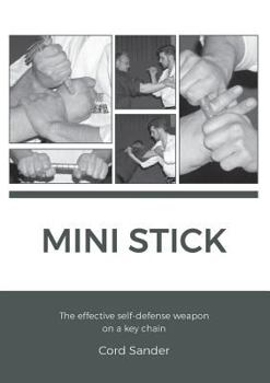 Paperback Mini Stick: The effektive self-defence weapon on a key chain Book
