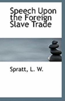 Paperback Speech Upon the Foreign Slave Trade Book