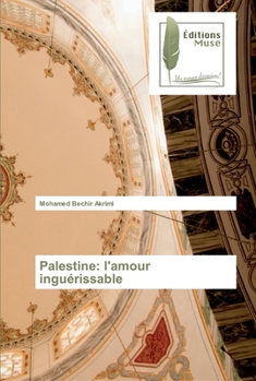 Paperback Palestine: l'amour inguérissable [French] Book