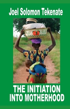 Paperback The Initiation into Motherhood Book