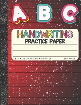 Handwriting Practice Paper: Dotted Mid-lines 150 Pages Uppercase and Lowercase Writing Sheets Notebook For Kids (Kindergarten To 3rd Grade Students)