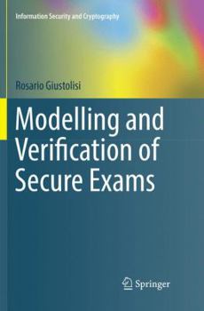 Paperback Modelling and Verification of Secure Exams Book