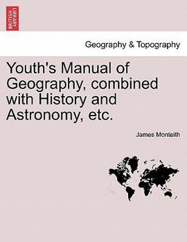 Paperback Youth's Manual of Geography, Combined with History and Astronomy, Etc. Book