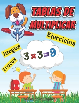 Paperback Tablas de Multiplicar: Tablas de multiplicar para niños Multiplicaciones Tablas de multiplicar juego Multiplicar [Spanish] Book