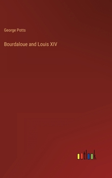 Hardcover Bourdaloue and Louis XIV Book