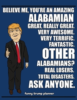 Paperback Funny Trump Planner: Funny Planner for Alabama Residents (Funny Trump Gift) Book