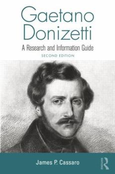 Gaetano Donizetti: A Research and Information Guide