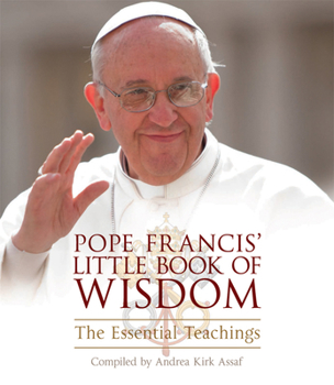 Paperback Pope Francis' Little Book of Wisdom: The Essential Teachings Book