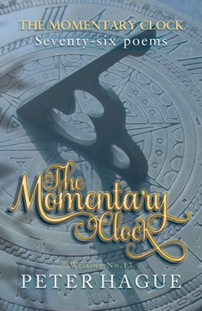 Paperback The Momentary Clock: Seventy-six poems Book