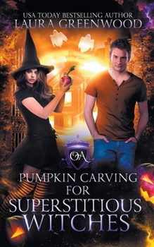 Pumpkin Carving For Superstitious Witches: An Obscure Academy Story - Book #5.5 of the Obscure Academy