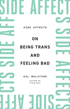 Paperback Side Affects: On Being Trans and Feeling Bad Book