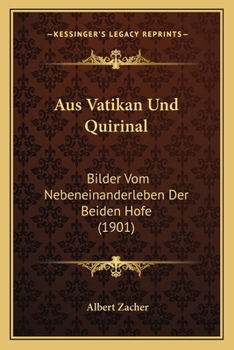 Paperback Aus Vatikan Und Quirinal: Bilder Vom Nebeneinanderleben Der Beiden Hofe (1901) [German] Book