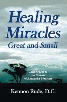 Paperback Healing Miracles Great and Small: Living Proof of the Success of Alternative Medicine Book