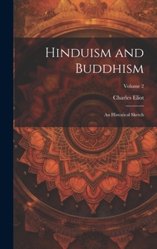 Hardcover Hinduism and Buddhism: An Historical Sketch; Volume 2 Book