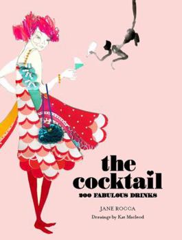 Paperback The Cocktail: 200 Fabulous Drinks Book