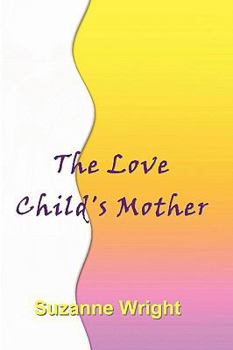 The Love Child's Mother