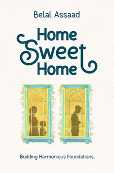 Paperback Home Sweet Home: Building Harmonious Foundations Book