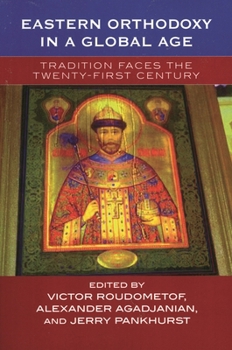 Paperback Eastern Orthodoxy in a Global Age: Tradition Faces the Twenty-First Century Book