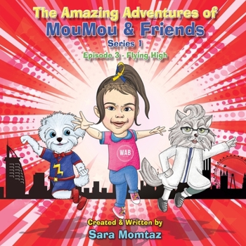 Paperback The Amazing Adventures of MouMou & Friends: Episode 3 - Flying High Book