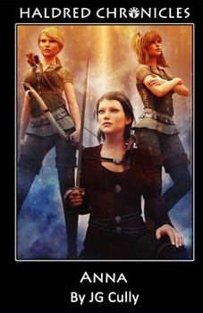 Haldred Chronicles: Anna - Book #4 of the Haldred Chronicles