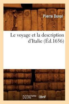 Paperback Le Voyage Et La Description d'Italie (Éd.1656) [French] Book