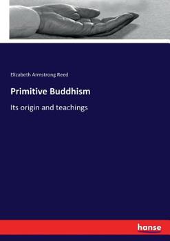 Paperback Primitive Buddhism: Its origin and teachings Book