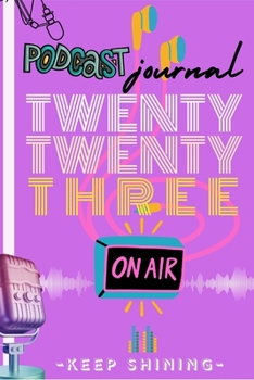 Paperback 2023 Journal: Podcast Journal 2023 Book