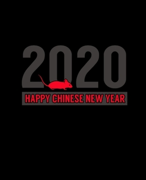 Paperback 2020 Happy Chinese New Year: College Ruled Lined Notebook - 120 Pages Perfect Funny Gift keepsake Journal, Diary Book