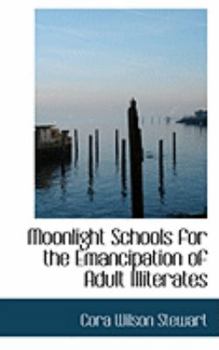 Hardcover Moonlight Schools for the Emancipation of Adult Illiterates Book